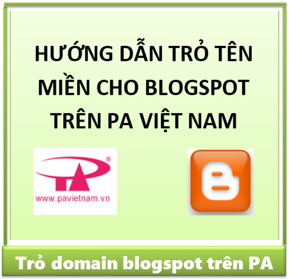 Hướng dẫn trỏ tên miền cho blogspot trên PA Việt